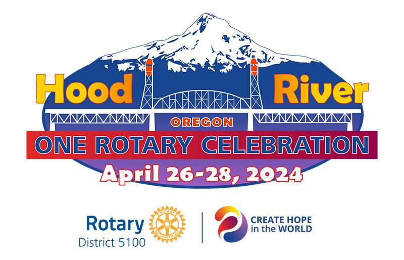 Hood River One Rotary Celebration April 25-28 2024 Rotary District 5100